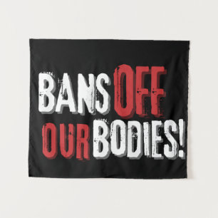 Tenture Interdit Nos Corps Pro-Choice