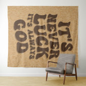 Tenture Jamais la chance C’est toujours Dieu (En situation (horizontale))