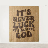 Tenture Jamais la chance C’est toujours Dieu (Devant)