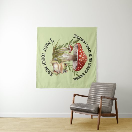 Tenture Je dois toucher la mousse (En situation (horizontale))