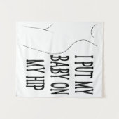 Tenture Je mets mon bébé sur ma hanche Maman et bébé drôle (Devant (Horizontal))