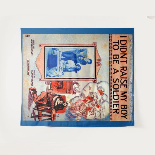 Tenture Je n’ai pas élevé mon garçon pour être un soldat (Devant (Horizontal))