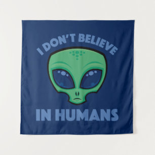 Tenture Je ne crois pas en l'humain Dessin animé Alien