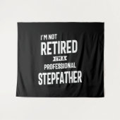 Tenture Je ne suis pas à la retraite Je suis un Stepfather (Devant (Horizontal))