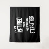 Tenture Je ne suis pas à la retraite Je suis un Stepfather (Devant)