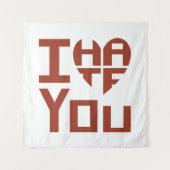 Tenture Je t'entends mais je te déteste (Devant)