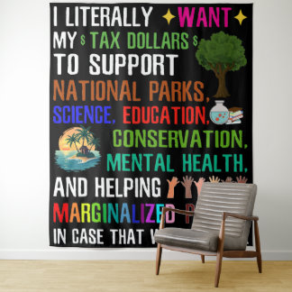 Tenture Je Veux Littéralement Mes Dollars D'Impôt