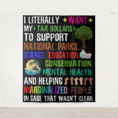 Tenture Je Veux Littéralement Mes Dollars D'Impôt (Devant)