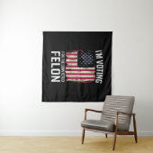 Tenture Je vote pour le condamné Felon Pro Trump 2024 (En situation (horizontale))