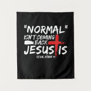 Tenture La normale ne revient pas, mais Jésus est l'Apocal