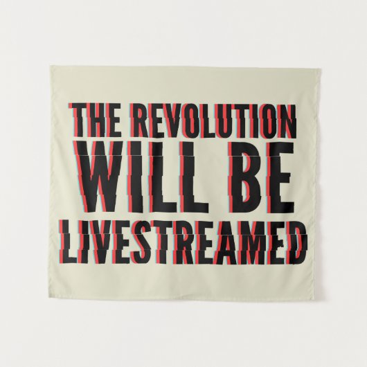 Tenture La révolution sera livestreamed (Devant (Horizontal))