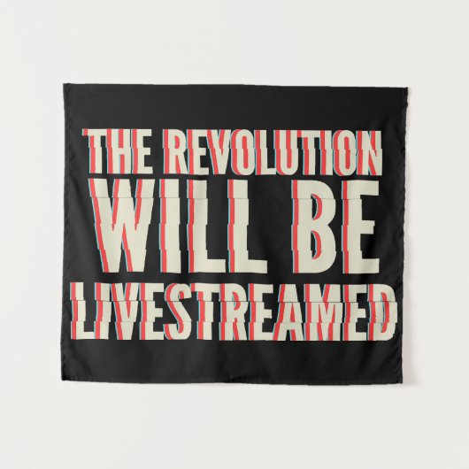 Tenture La révolution sera livestreamed (Devant (Horizontal))