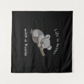 Tenture La Vie Est Meilleure Avec Koala (Devant (Horizontal))