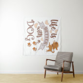 Tenture La vie est meilleure avec un chien citation drôle  (En situation (horizontale))