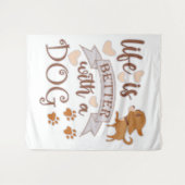 Tenture La vie est meilleure avec un chien citation drôle (Devant (Horizontal))