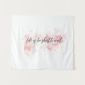 Tenture "La vie est trop courte pour attendre" - Citation  (Devant (Horizontal))