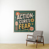 Tenture L'action guérit la peur (En situation)