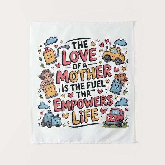 Tenture L'amour d'une mère est le carburant qui alimente l (Devant)