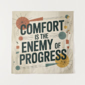 Tenture Le confort est l'ennemi du progrès (Devant)