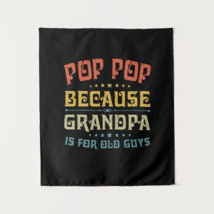Tenture Le Pop Pop de papa parce que grand-père est pour l