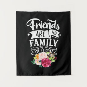 Tenture Les amis sont la famille que nous choisissons