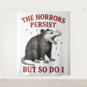 Tenture Les Horreurs Persistent Mais Moi Aussi (Devant)