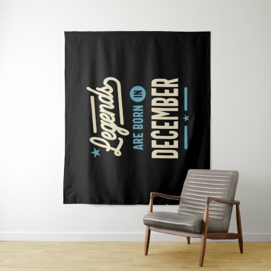 Tenture Les légendes sont nées en Décembre - Décembre Anni (En situation)