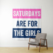 Tenture Les samedis sont pour les filles (En situation)