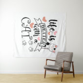 Tenture Life is Better With a Cat quote slogan (En situation (horizontale))