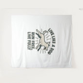 Tenture Live Like a Dog Run Free, Live Fully (2) (Devant (Horizontal))