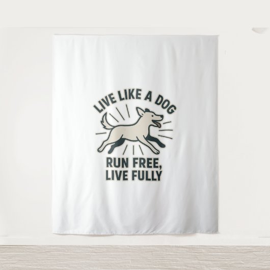 Tenture Live Like a Dog Run Free, Live Fully (2) (Devant)
