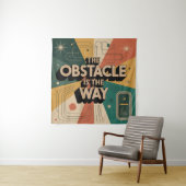 Tenture L'obstacle est le chemin (En situation)
