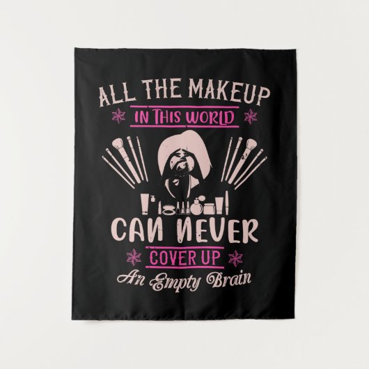 Tenture Makeup - Make-up Can't Cover Empty Brain (Devant)