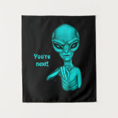 Tenture Mauvais Alien, Tu es le prochain ! (Devant)