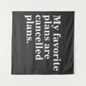 Tenture Mes plans favoris sont annulés plans amusants dire (Devant (Horizontal))