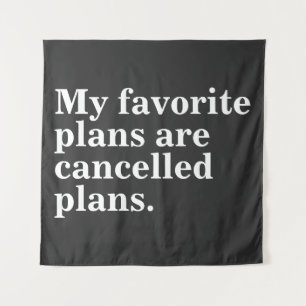 Tenture Mes plans favoris sont annulés plans amusants dire