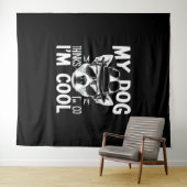 Tenture Mon chien pense que je suis Cool (En situation (horizontale))