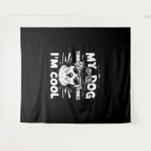Tenture Mon chien pense que je suis Cool (Devant (Horizontal))