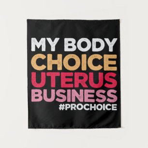 Tenture Mon choix corporel Uterus Business Prochoice Femin