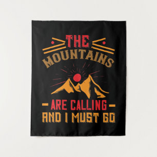 Tenture Montagnes - Les montagnes m'appellent et je dois y
