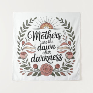 Tenture Mothers Are The Dawn After Darkness