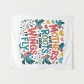 Tenture Mothers Give Us Roots To Grow And Wings To Fly (Devant (Horizontal))