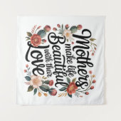 Tenture Mothers Make Life Beautiful With Their Love (Devant (Horizontal))