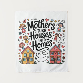 Tenture Mothers Turn Houses Into Homes