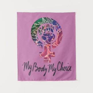 Tenture My Body My Choice Feminist Pro-choice