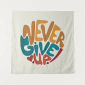 Tenture N'abandonnez jamais - Message Motivationnel mignon (Devant)