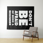 Tenture N'ayez pas peur d'être débutant (En situation (horizontale))