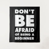 Tenture N'ayez pas peur d'être débutant (Devant)