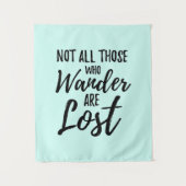 Tenture Non tout ceux que Wander sont perdu (Devant)