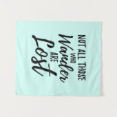 Tenture Non tout ceux que Wander sont perdu (Devant (Horizontal))